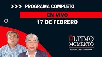 Último Momento 17 de febrero