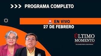 Último Momento 27 de febrero