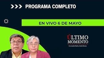 Último Momento 6 de mayo