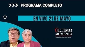 Último Momento 21 de mayo